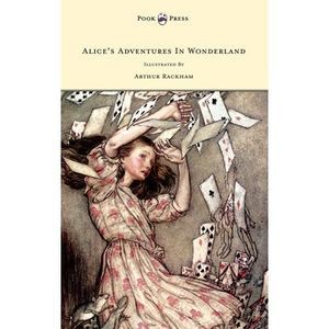 Alice's Adventures in Wonderland - Illustrated by Arthur Rackham -- Lewis Carrol